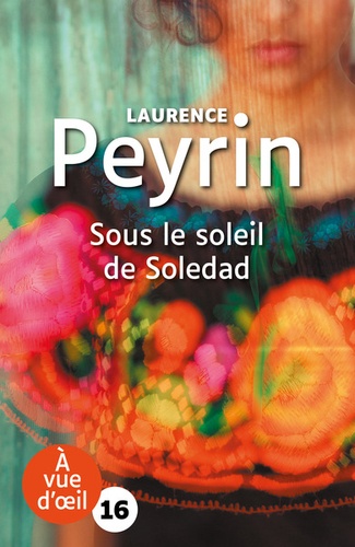 Sous le soleil de Soledad / Laurence Peyrin | Peyrin, Laurence (19..-) - écrivaine française. Auteur