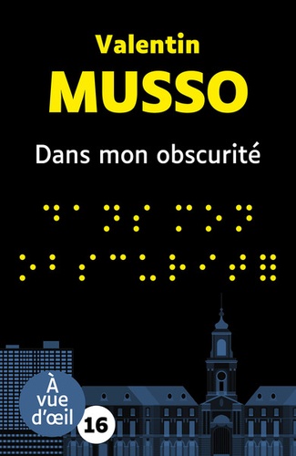 Dans mon obscurité / Valentin Musso | Musso, Valentin (1977-) - écrivain français. Auteur