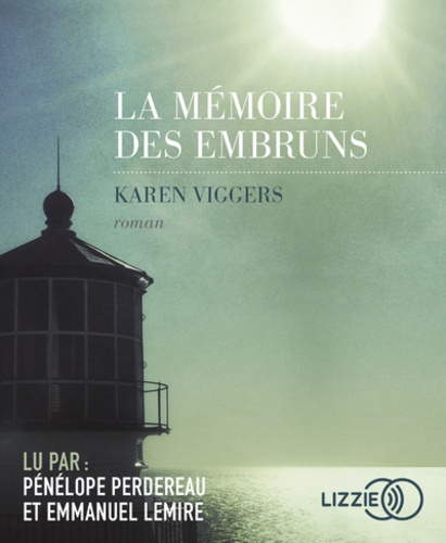 mémoire des embruns (La) / Karen Viggers | Viggers, Karen - écrivaine australienne. Auteur