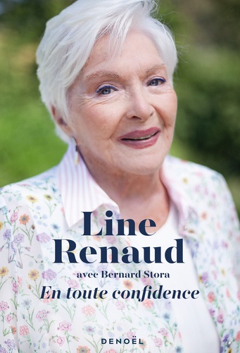 En toute confidence / Line Renaud, Bernard Stora | Renaud, Line (1928-) - chanteuse et actrice française. Auteur