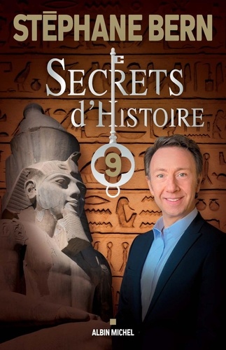 Secrets d'Histoire. 9 / Stéphane Bern | Bern, Stéphane (1963-) - écrivain français. Auteur