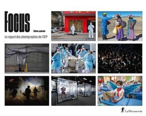 Focus : Le regard des photographes de l'AFP / Agence France Presse (AFP) | Agence France Presse. Auteur