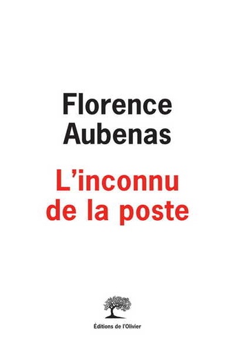 L'inconnu de la poste / Florence Aubenas | Aubenas, Florence (1961-) - Journaliste et écrivaine française. Auteur