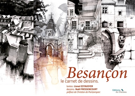 Besançon : le carnet de dessins / textes Lionel Estavoyer | Estavoyer, Lionel. Auteur