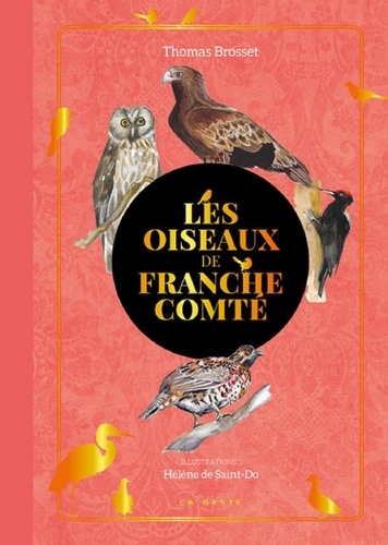 Les oiseaux de Franche-Comté / Thomas Brosset | Brosset, Thomas (1954-). Auteur