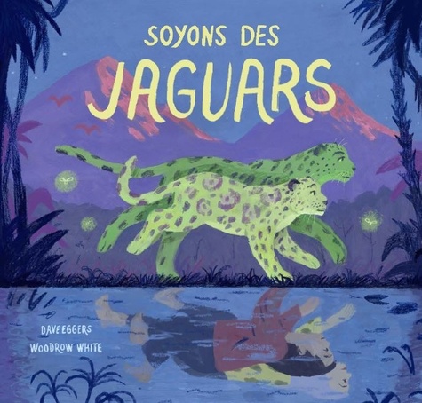 Soyons des jaguars / Woodrow White | White, Woodrow. Illustrateur