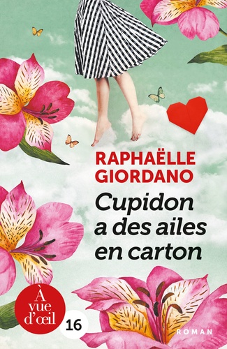 Cupidon a des ailes en carton / Raphaëlle Giordano | Giordano, Raphaëlle (1974-....). Auteur