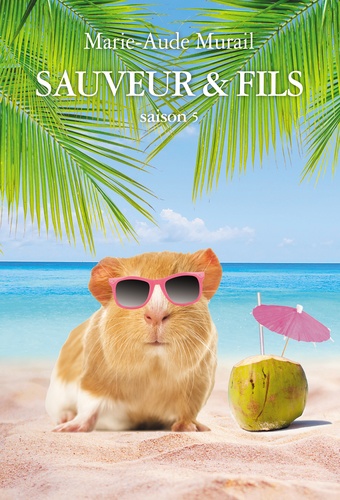 Sauveur & Fils. saison 5 / Marie-Aude Murail |