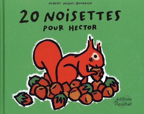 20 noisettes pour Hector / Hubert Poirot-Bourdain | 