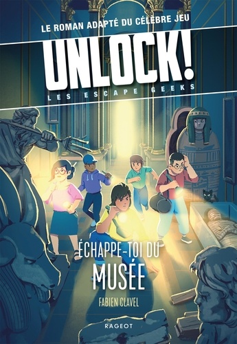 Echappe-toi du musée : Le roman adapté du célèbre jeu Unlock! Les escape geeks / Fabien Clavel | 