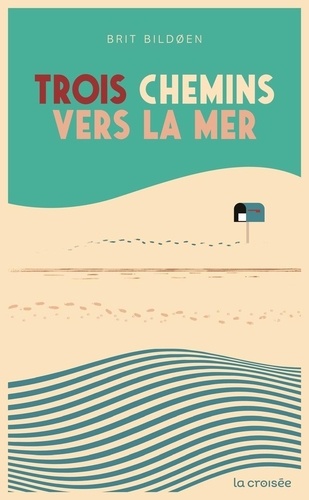 couverture de : Trois chemins vers la mer