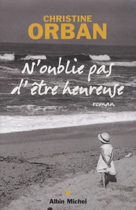 N'oublie pas d'être heureuse