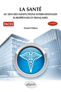 La santé au sein des institutions internationales européennes et françaises