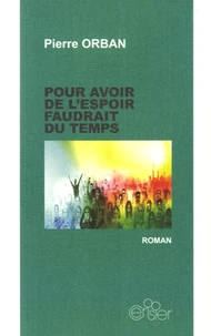 Pour avoir de l'espoir faudrait du temps