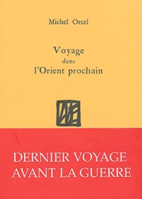 Voyage dans l'Orient prochain