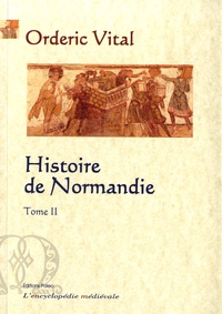 Orderic Vital - Histoire de Normandie - Tome 2.