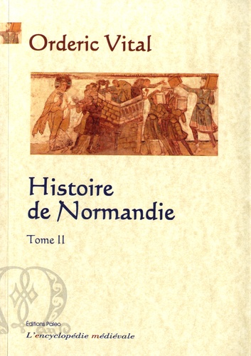 Histoire de Normandie. Tome 2