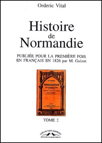 Orderic Vital - Histoire De Normandie. Tome 2.
