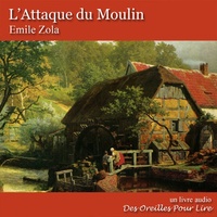 Emile Zola - L'Attaque du moulin - CD audio.