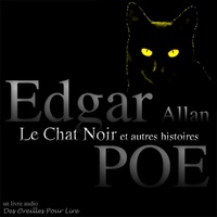 Edgar Allan Poe - Le Chat noir et autres histoires. 1 CD audio
