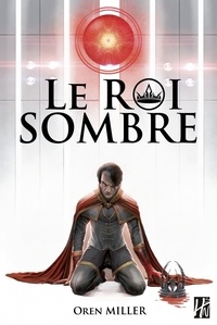 Oren Miller - Le roi sombre.