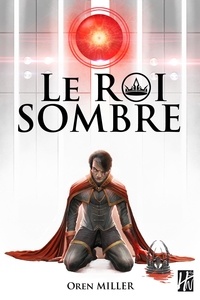 Oren Miller - Le roi sombre.