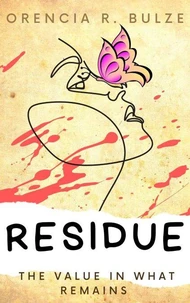 Residue: The Value in What Remains