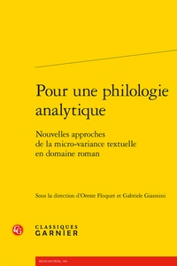 Oreste Floquet et Gabriele Giannini - Pour une philologie analytique - Nouvelles approches de la micro-variance textuelle en domaine roman.