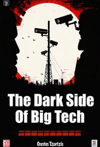 The Dark Side of Big Tech