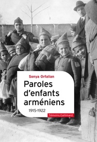 Orfalian Sonya - Paroles d'enfants arméniens - 1915-1922.