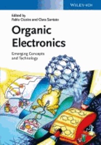 Organic Electronics - Emerging Concepts and Technologies.
