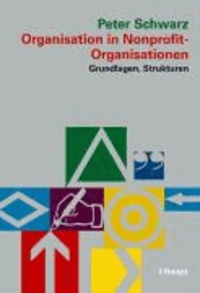 Organisation in Nonprofit-Organisationen - Grundlagen, Strukturen.