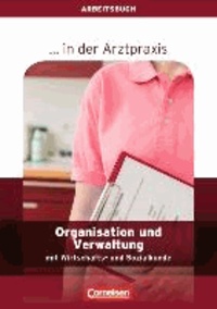 Organisation und Verwaltung in der Arztpraxis. Arbeitsbuch.