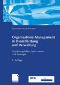 Organisations-Management in Dienstleistung und Verwaltung - Gestaltungsfelder, Instrumente und Konzepte.