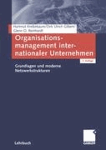 Organisationsmanagement internationaler Unternehmen - Grundlagen und moderne Netzwerkstrukturen.
