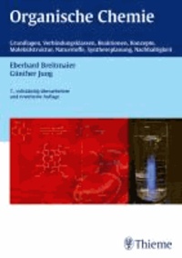 Organische Chemie - Grundlagen, Verbindungsklassen, Reaktionen, Konzepte, Molekülstruktur, Naturstof.