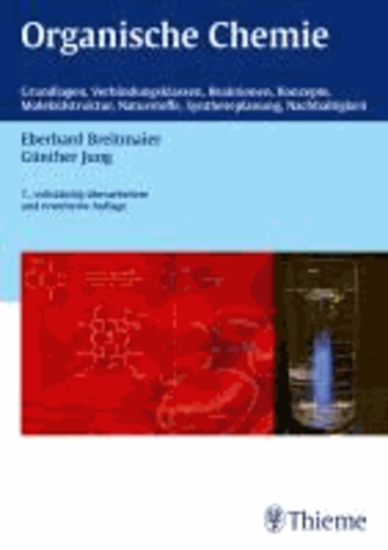Organische Chemie - Grundlagen, Verbindungsklassen, Reaktionen, Konzepte, Molekülstruktur, Naturstof.