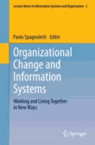 Organizational Change and Information Systems - Working and Living Together in New Ways.
