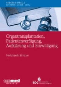 Organtransplantation, Patientenverfügung, Aufklärung und Einwilligung - Medizinrecht für Ärzte.