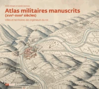 Atlas militaires manuscrits (XVIIe-XVIIIe siècles)