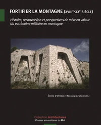 Fortifier la montagne (XVIIIe-XXe siècle)
