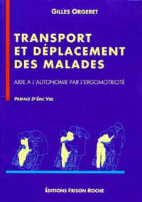Transport Et Deplacement Des Malades. Aides A L'Autonomie Par L'Ergomotricite