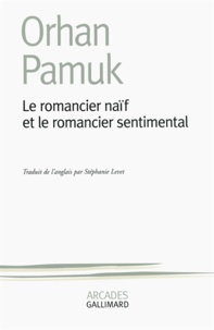 Orhan Pamuk - Le romancier naïf et le romancier sentimental.