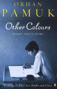 Orhan Pamuk - Other Colours.
