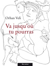 Orhan Veli - Va jusqu'où tu pourras.