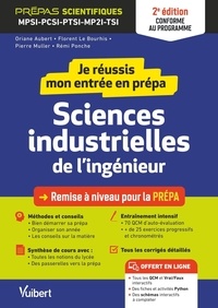Oriane Aubert et Florent Le Bourhis - Je réussis mon entrée en prépa sciences industrielles de l'ingénieur - MPSI-PCSI-PTSI-MP2I.