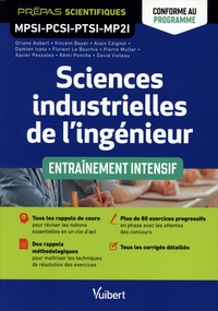 Oriane Aubert et Vincent Boyer - Sciences industrielles de l'ingénieur MPSI-PCSI-PTSI-MP2I - Entraînement intensif.