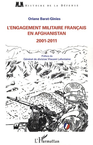 Oriane Barat-Ginies - L'engagement militaire français en afghanistan de 2001 à 2011.