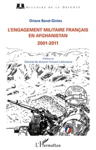 Oriane Barat-Ginies - L'engagement militaire français en afghanistan de 2001 à 2011.