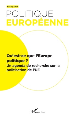 Oriane Calligaro et Clément Fontan - Politique européenne N° 64/2019 : Qu'est-ce que l'Europe politique ? - Un agenda de recherche sur la politisation de l'UE.